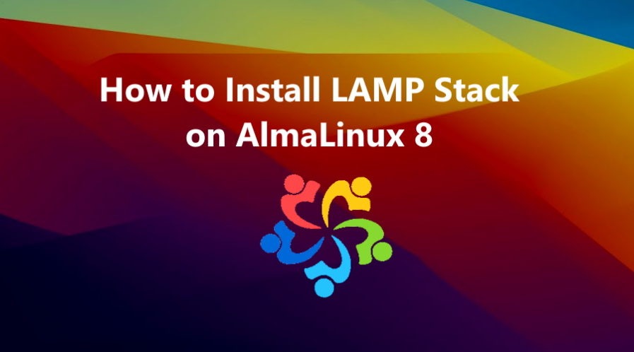 How to Install LAMP Stack on AlmaLinux 8.5