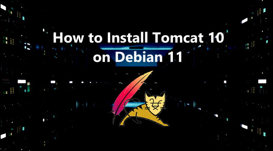 How to Install Tomcat 10 on Debian 11