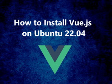 Vue.js on Ubuntu 22.04