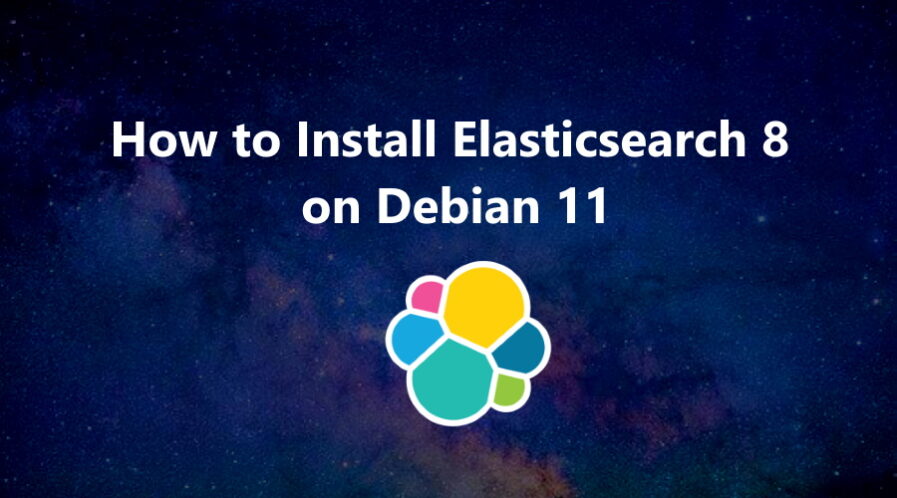Elasticsearch 8 on Debian 11