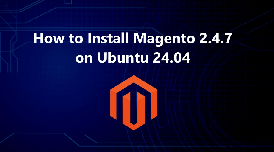 Magento 2.4.7 on Ubuntu 24.04